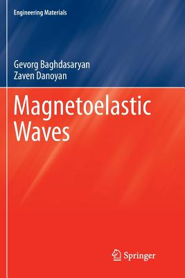 Magnetoelastic Waves - Baghdasaryan, Gevorg, and Danoyan, Zaven