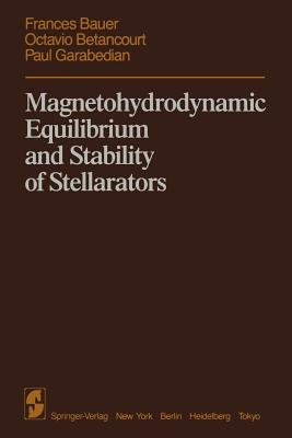 Magnetohydrodynamic Equilibrium and Stability of Stellarators - Bauer, F, and Betancourt, O, and Garabedian, P