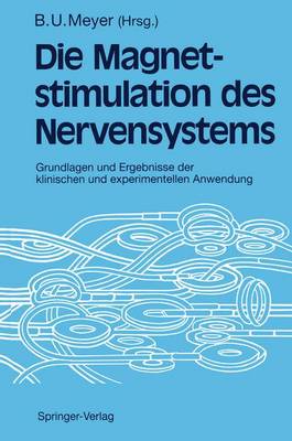 Magnetstimulation Des Nervensystems: Grundlagen Und Ergebnisse Der Klinischen Und Experimentellen Anwendung - Meyer, Bernd-Ulrich (Editor)