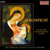 Magnificat: The Life of the Blessed Virgin Mary in Music - Lincoln College Choir, Oxford (choir, chorus)