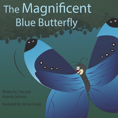 Magnificent Blue Butterfly - Johnson, Amanda, and Johnson, Tony