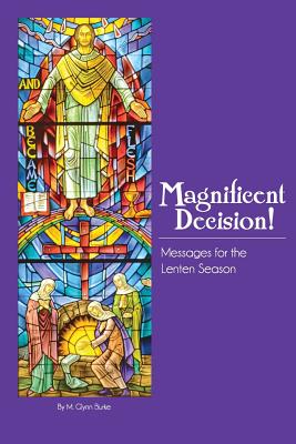 Magnificent Decision! - Burke, M Glynn, Dr.