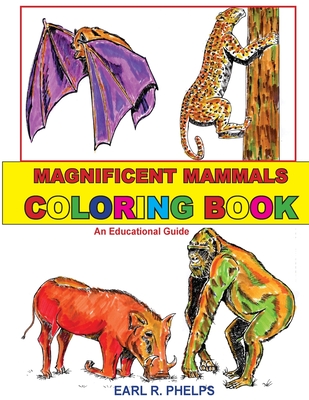 Magnificent Mammals Coloring Book - Phelps, Earl R