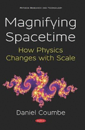 Magnifying Spacetime: How Physics Changes with Scale
