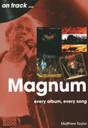 Magnum On Track: Every Album, Every Song