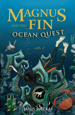 Magnus Fin and the Ocean Quest - MacKay, Janis
