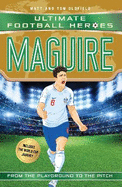 Maguire (Ultimate Football Heroes - International Edition) - includes the World Cup Journey!: Collect them all!