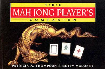 Mah Jong Player's Companion - Thompson, Patricia A, and Maloney, Betty