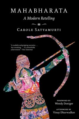 Mahabharata: A Modern Retelling - Satyamurti, Carole, and Doniger, Wendy (Foreword by), and Dharwadker, Vinay (Afterword by)