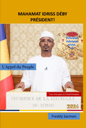 Mahamat Idriss Dby prsident!: L'appel du peuple
