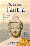 Mahamudra-Tantra: Der Erhabene Herzjuwel-Nektar