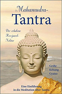 Mahamudra-Tantra: Der Erhabene Herzjuwel-Nektar - Gyatso, Geshe Kelsang, Venerable