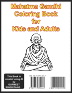 Mahatma Gandhi Coloring Book for Kids and Adults: Discover the Legacy of Mahatma Gandhi: A Coloring Adventure for Kids and Adults by GURMEET SINGH DANG & GURMEETWEB TECHNICAL LABS(R)