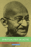 Mahatma Gandhi: Spiritualiteit in Actie