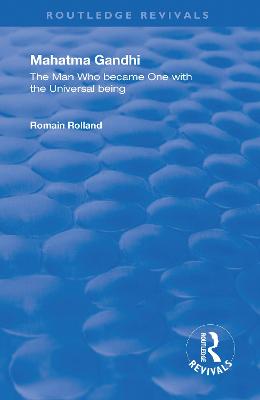 Mahatma Gandhi: The Man who Became One with the Universal Being - Rolland, Romain, and Groth, Catherine D. (Translated by)