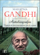 Mahatma Ghandi: Autobiography