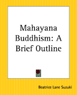 Mahayana Buddhism; a brief outline.