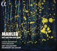 Mahler: Das Lied von der Erde - Het Collectief; Lucile Richardot (mezzo-soprano); Yves Saelens (tenor); Reinbert de Leeuw (conductor)