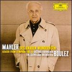 Mahler: Des Knaben Wunderhorn; Adagio from Symphony No. 10 - Christian Gerhaher (baritone); Magdalena Ko?en (mezzo-soprano); Cleveland Orchestra; Pierre Boulez (conductor)