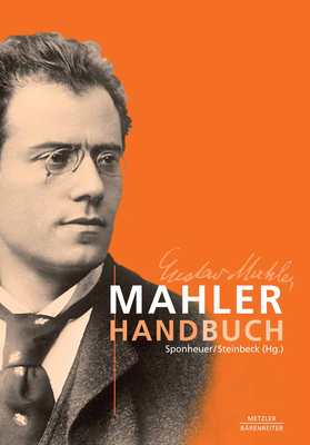 Mahler-Handbuch - Sponheuer, Bernd (Editor), and Steinbeck, Wolfram (Editor)