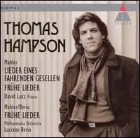 Mahler: Lieder eines fahrenden Gesellen; Frhe Lieder - David Lutz (piano); Thomas Hampson (baritone); Philharmonia Orchestra; Luciano Berio (conductor)