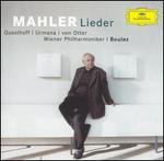 Mahler: Lieder - Anne Sofie von Otter (mezzo-soprano); Thomas Quasthoff (bass baritone); Violeta Urmana (soprano); Wiener Philharmoniker; Pierre Boulez (conductor)