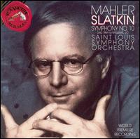 Mahler: Symphony No. 10 - Leonard Slatkin (spoken word); St. Louis Symphony Orchestra; Leonard Slatkin (conductor)