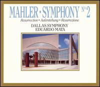 Mahler: Symphony No. 2 - Dallas Symphony Chorus; Jard van Nes (alto); Sylvia McNair (soprano); Dallas Symphony Orchestra; Eduardo Mata (conductor)