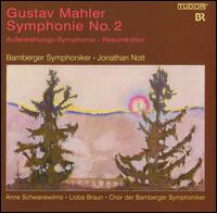 Mahler: Symphony No. 2 - Anne Schwanewilms (soprano); Lioba Braun (contralto); Chor der Bamberger Symphoniker (choir, chorus); Jonathan Nott (conductor)