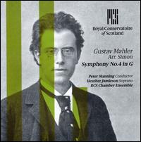 Mahler: Symphony No. 4 (Arranged by Klaus Simon) - Heather Jamieson (soprano); Royal Conservatoire of Scotland Chamber Ensemble; Peter Manning (conductor)