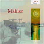 Mahler: Symphony No5 - London Symphonica; Wyn Morris (conductor)