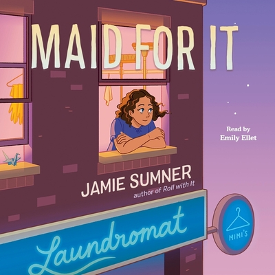 Maid for It - Sumner, Jamie, and Ellet, Emily (Read by)