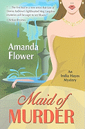 Maid of Murder: An India Hayes Mystery