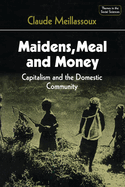Maidens, Meal and Money: Capitalism and the Domestic Community