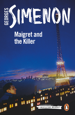 Maigret and the Killer: Inspector Maigret #70 - Simenon, Georges, and Whiteside, Shaun (Translated by)