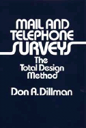 Mail and Telephone Surveys: The Total Design Method - Dillman, Don A