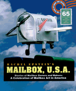 Mailbox, U.S.A.: Stories of Mailbox Owners and Makers: A Celebration of Mailbox Art in America - Epstein, Rachel