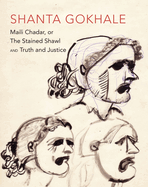 Maili Chadar, or the Stained Shawl and Truth and Justice: Two Plays