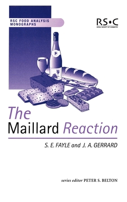 Maillard Reaction - Belton, Peter S, Prof. (Editor), and Fayle, Sian E, and Gerrard, Juliet A, Prof.