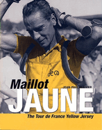 Maillot Jaune: The Tour de France Yellow Jersey