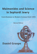 Maimonides and Science in Sephardi Jewry: Contributions to Modern Science Until 1492