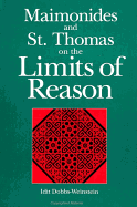 Maimonides and St. Thomas on the Limits of Reason