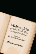 Maimonides and the Book That Changed Judaism: Secrets of the Guide for the Perplexed