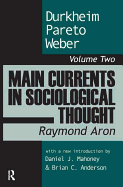 Main Currents in Sociological Thought: Durkheim, Pareto, Weber