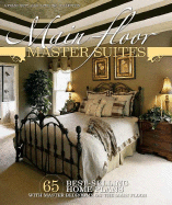 Main-Floor Master Suites: 65 Best-Selling Home Plans with Master Bedrooms on the Main Floor