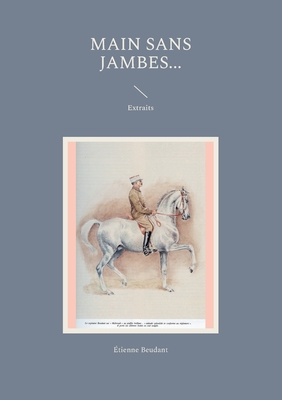 Main Sans Jambes: Extraits - Beudant, ?tienne, and Choqueux, Jo?l (Editor)