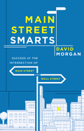 Main Street Smarts: Success at the Intersection of Main Street and Wall Street