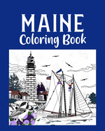 Maine Coloring Book: Adult Painting on USA States Landmarks and Iconic