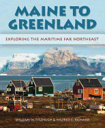 Maine to Greenland: Exploring the Maritime Far Northeast