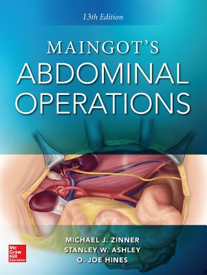 Maingot's Abdominal Operations. - Zinner, Michael, and Ashley, Stanley, and Hines, O. Joe